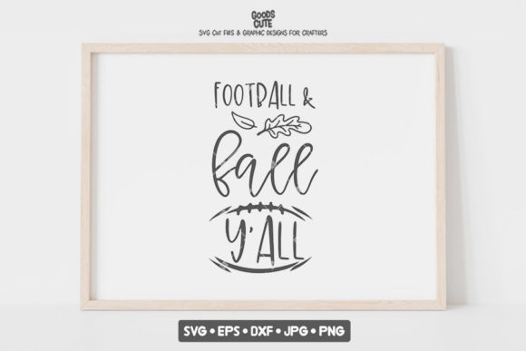 Football and Fall Y All SVG: Crafts & Graphics