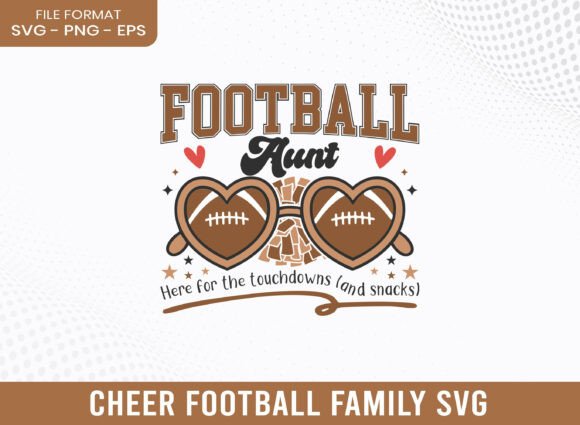 Football Aunt Cheer SVG: Graphics & Crafts for Family Brands
