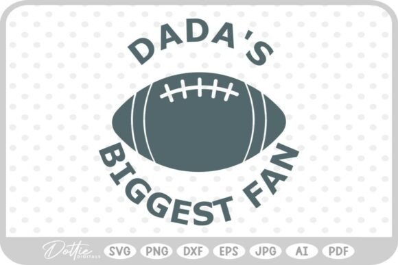 Football Dada’s Biggest Fan SVG PNG Graphics & Crafts