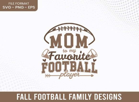Mom to My Favorite Football Player SVG