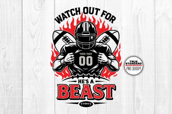 Watch out He’s a Beast Football Graphics
